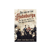 Fonthill Media Ltd The End of the Habsburgs (inbunden, eng)