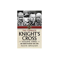 Fonthill Media Ltd The Complete Knight's Cross (inbunden, eng)