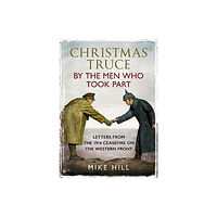 Fonthill Media Ltd Christmas Truce by the Men Who Took Part (inbunden, eng)