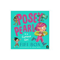 Hardie Grant Children's Publishing Posey Pearl is a Curious Girl (inbunden, eng)