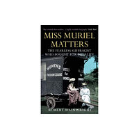 Allen & Unwin Miss Muriel Matters (häftad, eng)