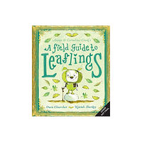 Templar Publishing A Field Guide to Leaflings (inbunden, eng)