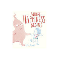 Andersen Press Ltd Where Happiness Begins (häftad, eng)