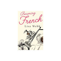 Pegasus Elliot Mackenzie Publishers Becoming French (häftad, eng)