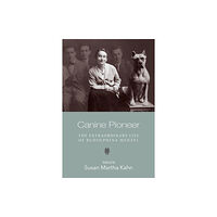 Brandeis University Press Canine Pioneer – The Extraordinary Life of Rudolphina Menzel (häftad, eng)