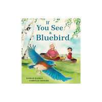 Pajama Press If You See a Bluebird (inbunden, eng)