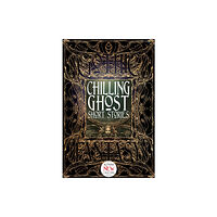 Flame Tree Publishing Chilling Ghost Short Stories (inbunden, eng)