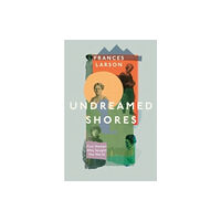 Granta Books Undreamed Shores (häftad, eng)