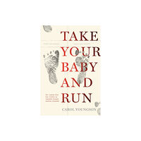 Great Plains Publications Ltd Take Your Baby And Run (häftad, eng)