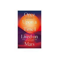 Icon Books Once Upon a Time I Lived on Mars (inbunden, eng)