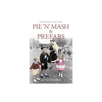 John Blake Publishing Ltd Pie 'n' Mash and Prefabs - My 1950s Childhood (häftad, eng)