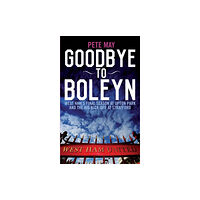 Biteback Publishing Goodbye to Boleyn (häftad, eng)