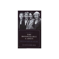 Biteback Publishing The Honourable Ladies (inbunden, eng)