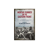 Greenhill Books Mortar Gunner on the Eastern Front (inbunden, eng)