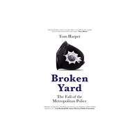 Biteback Publishing Broken Yard (inbunden, eng)