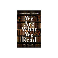 Biteback Publishing We Are What We Read (inbunden, eng)