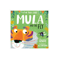 Sweet Cherry Publishing Mula and the Fly: A Fun Yoga Story (inbunden, eng)