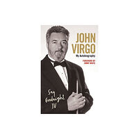 John Blake Publishing Ltd John Virgo: Say Goodnight, JV - My Autobiography (häftad, eng)