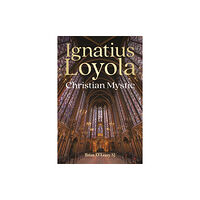 Messenger Publications Ignatius Loyola - Christian Mystic (häftad, eng)