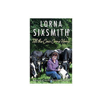 Bonnier Books Ltd Till the Cows Come Home (inbunden, eng)