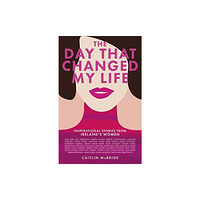 Bonnier Books Ltd The Day That Changed My Life (inbunden, eng)