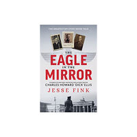 Bonnier Books Ltd The Eagle in the Mirror (inbunden, eng)