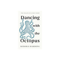 Profile Books Ltd Dancing with the Octopus (inbunden, eng)