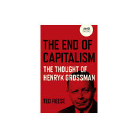 Collective Ink End of Capitalism, The: The Thought of Henryk Grossman (häftad, eng)