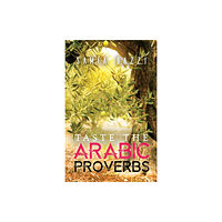 Austin Macauley Publishers Taste the Arabic Proverbs (häftad, eng)