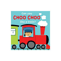 Child's Play International Ltd Can you choo choo like a Train? (bok, board book, eng)