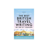 Octopus publishing group The Best British Travel Writing of the 21st Century (häftad, eng)