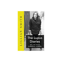 Pegasus Elliot Mackenzie Publishers The Lupus Diaries My Life With Chronic Illness (häftad, eng)