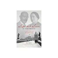 Bloomsbury Publishing PLC Life and Love in Nazi Prague (inbunden, eng)