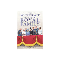 Michael O'Mara Books Ltd The Wicked Wit of the Royal Family (inbunden, eng)