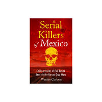 Headline Publishing Group Serial Killers of Mexico (häftad, eng)