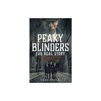 John Blake Publishing Ltd Peaky Blinders - The Real Story of Birmingham's most notorious gangs (häftad, eng)