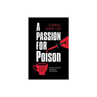 John Blake Publishing Ltd A Passion for Poison (inbunden, eng)