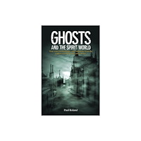 Arcturus publishing ltd Ghosts and the Spirit World (häftad, eng)