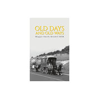 Austin Macauley Publishers Old Days And Old Ways (häftad, eng)