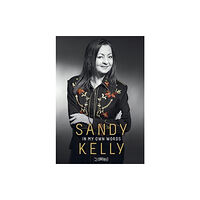 O'Brien Press Ltd Sandy Kelly: In My Own Words (inbunden, eng)