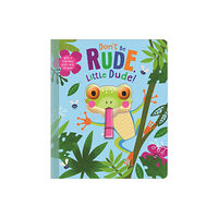 MAKE BELIEVE IDEAS Don't Be Rude, Little Dude! (bok, board book, eng)