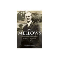 Irish Academic Press Ltd Liam Mellows (häftad, eng)