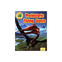 Ruby Tuesday Books Ltd Prehistoric Flying Giants (häftad, eng)