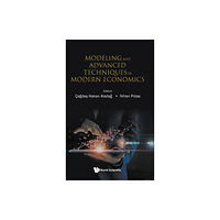 World Scientific Europe Ltd Modeling And Advanced Techniques In Modern Economics (inbunden, eng)