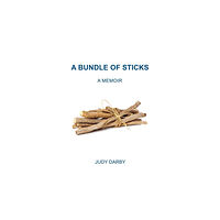 New Generation Publishing A Bundle of Sticks (inbunden, eng)