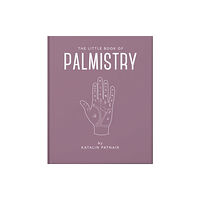 Headline Publishing Group The Little Book of Palmistry (inbunden, eng)