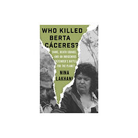 Verso Books Who Killed Berta Caceres? (inbunden, eng)