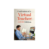 Olympia Publishers Confessions of a Virtual Teacher: COVID Edition (häftad, eng)