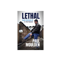 Pitch Publishing Ltd Lethal: 340 Goals in One Season (inbunden, eng)