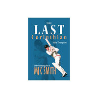 Pitch Publishing Ltd The Last Corinthian (inbunden, eng)